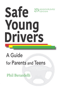 Safe Young Drivers: A Guide for Parents and Teens -- 25th Anniversary Edition