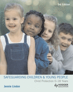 Safeguarding Children and Young People Child Protection 0-18 Years