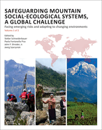 Safeguarding Mountain Social-Ecological Systems, Vol. 1: A Global Challenge: Facing Emerging Risks and Adapting to Changing Environments