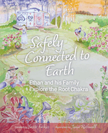 Safely Connected to Earth: Ethan and His Family Explore the Root Chakra