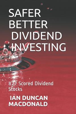 Safer Better Dividend Investing - MacDonald, Ian Duncan