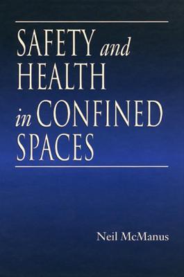 Safety and Health in Confined Spaces - McManus, Neil