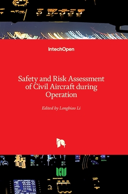 Safety and Risk Assessment of Civil Aircraft during Operation - Li, Longbiao (Editor)
