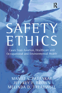 Safety Ethics: Cases from Aviation, Healthcare and Occupational and Environmental Health