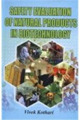 Safety Evaluation of Natural Products in Biotechnology - Kothari, Vivek