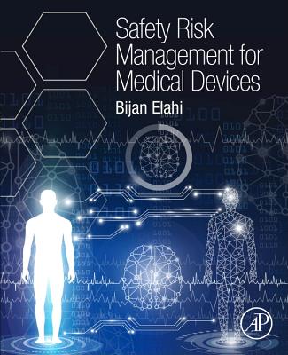 Safety Risk Management for Medical Devices - Elahi, Bijan