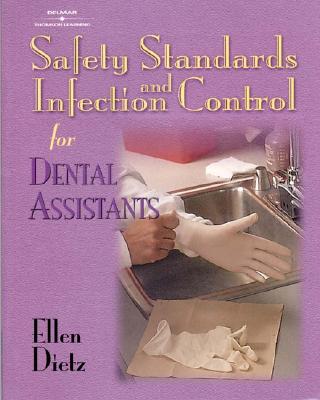 Safety Standards and Infection Control for Dental Assistants - Dietz-Bourguignon, Ellen
