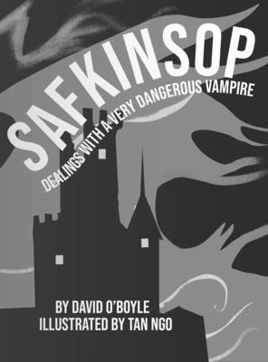 Safkinsop: Dealings with a Very Dangerous Vampire: Dealings with a very Dangerous Vampire - O'Boyle, David