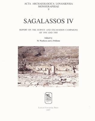 Sagalassos IV: Report on the Survey and Excavation Campaigns of 1994 and 1995 - Poblome, Jeroen (Editor), and Waelkens, Marc (Editor)