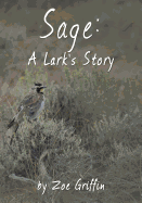 Sage: A Lark's Story - Griffin, Zoe