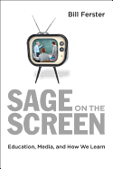 Sage on the Screen: Education, Media, and How We Learn