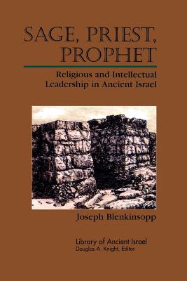 Sage, priest, Prophet - Blenkinsopp, Joseph