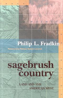 Sagebrush Country: Land and the American West - Fradkin, Philip