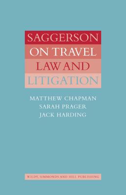 Saggerson on Travel Law and Litigation - Chapman, Matthew, and Prager, Sarah, and Harding, Jack