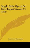 Saggio Delle Opere de' Poeti Liguri Viventi V1 (1789)