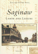 Saginaw: Labor and Leisure