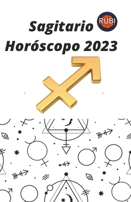 Sagitario Horscopo 2023 - Astrologa, Rubi