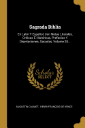 Sagrada Biblia: En Latin Y Espaol, Con Notas Literales, Crticas  Histricas, Prefacios Y Disertaciones, Sacadas, Volume 20...