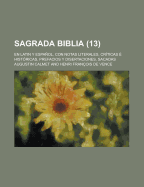 Sagrada Biblia; En Latin y Espanol, Con Notas Literales, Criticas E Historicas, Prefacios y Disertaciones, Sacadas (13 )