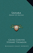 Sahara: Desert Of Destiny - Gerster, Georg, and Thomson, Stewart (Translated by)