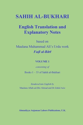 Sahih Al-Bukhari: English Translation and Explanatory Notes - Ali, Muhammad, and Ahmad, Aftab-ud-din (Translated by), and Aziz, Zahid (Translated by)