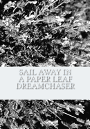 Sail Away in a Paper Leaf Dreamchaser