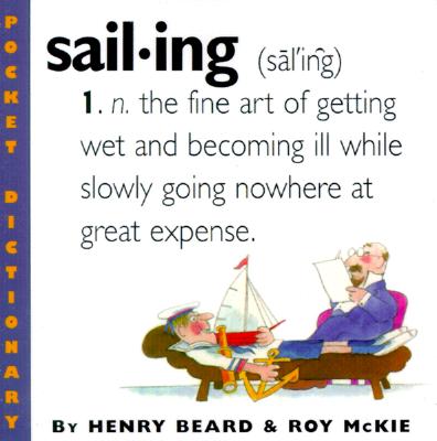 Sailing: A Lubber's Dictionary - Beard, Henry, and McKie, Roy