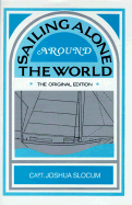 Sailing Alone Around the World - Slocum, Victor, and Slocum, Joshua, Captain, and Teller, Walter Magnes (Introduction by)