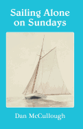 Sailing Alone on Sundays - McCullough, Dan