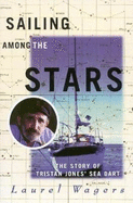 Sailing Among the Stars: The Story of Tristan Jones' "Sea Dart"