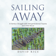 Sailing Away: A Family's Struggle with Intergenerational Trauma and Child Abuse