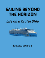 Sailing Beyond the Horizon: Life on a Cruise Ship