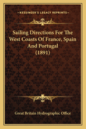 Sailing Directions for the West Coasts of France, Spain and Portugal (1891)