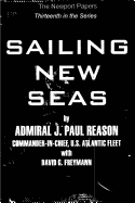 Sailing New Seas: Naval War College Newport Papers 13