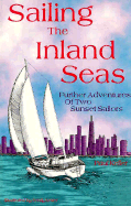 Sailing the Inland Seas: Further Adventures of Two Sunset Sailors