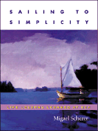 Sailing to Simplicity: Life Lessons Learned at Sea