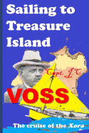 Sailing to Treasure Island: The Cruise of the Xora (Annotated)