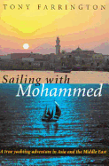 Sailing with Mohammed: A True Yachting Adventure in Asia and the Middle East