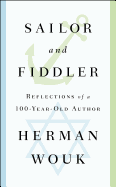 Sailor and Fiddler: Reflections of a 100-Year-Old Author