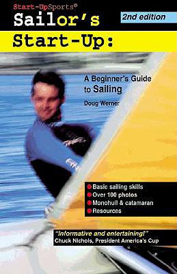 Sailor's Start-Up: A Beginner's Guide to Sailing - Werner, Doug