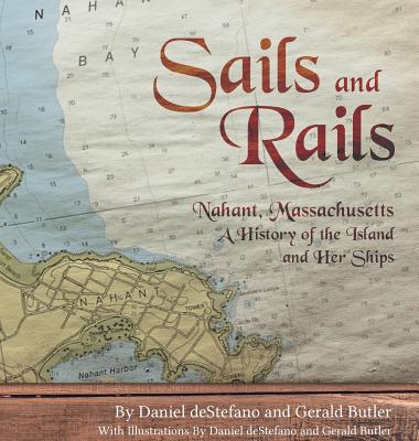 Sails and Rails - DeStefano, Daniel, and Butler, Gerald