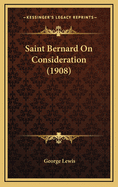 Saint Bernard on Consideration (1908)