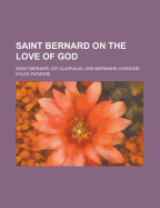 Saint Bernard on the Love of God