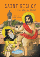 Saint Bishoy: le bien aim du Christ: le bien aim du Christ