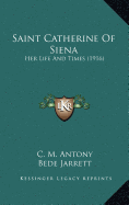 Saint Catherine Of Siena: Her Life And Times (1916)