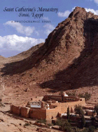 Saint Catherine's Monastery, Sinai: A Photographic Essay