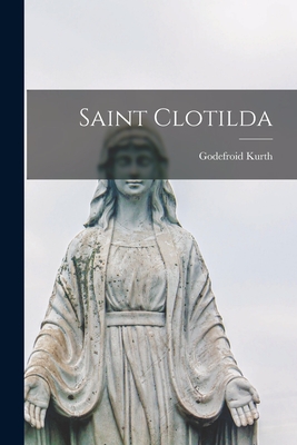 Saint Clotilda - Kurth, Godefroid