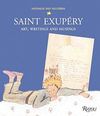 Saint Exupery: Art, Writings, and Musings - Des Vallieres, Nathalie