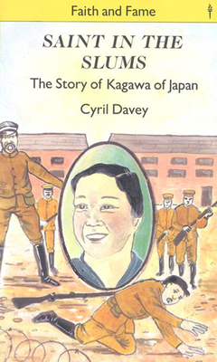 Saint in the Slums: The Story of Kagawa of Japan - Davey, Cyril J