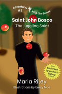 Saint John Bosco: The Juggling Saint